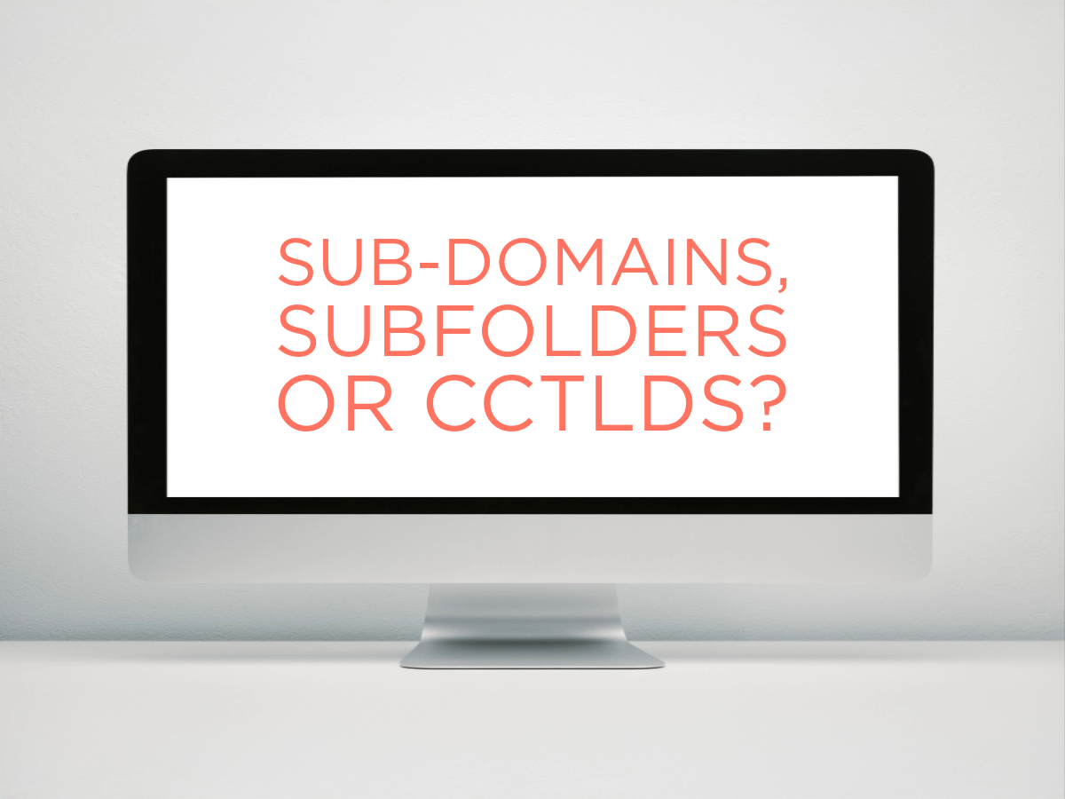A compuetr screen with text on it that reads sub-domains, sub-folders or CCTLDs?